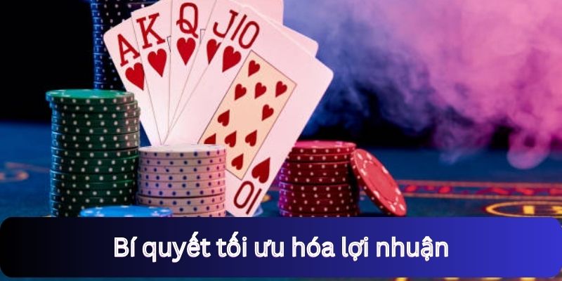 Bí quyết tối ưu hóa lợi nhuận hiệu quả nhất